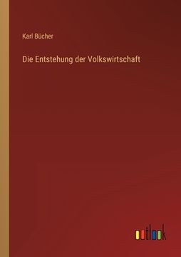 portada Die Entstehung der Volkswirtschaft (en Alemán)