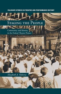 portada Staging the People: Community and Identity in the Federal Theatre Project (en Inglés)