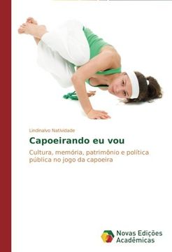 portada Capoeirando eu vou: Cultura, memória, patrimônio e política pública no jogo da capoeira