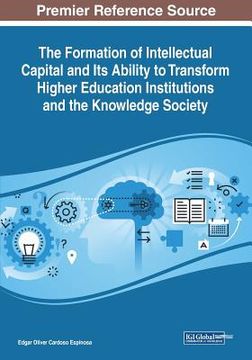 portada The Formation of Intellectual Capital and Its Ability to Transform Higher Education Institutions and the Knowledge Society (in English)
