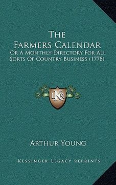 portada the farmers calendar: or a monthly directory for all sorts of country business (1778) (in English)
