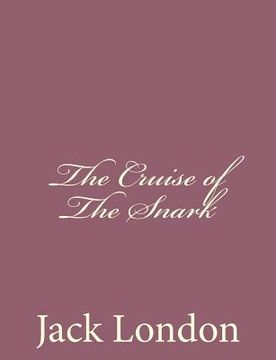 portada The Cruise of The Snark (en Inglés)