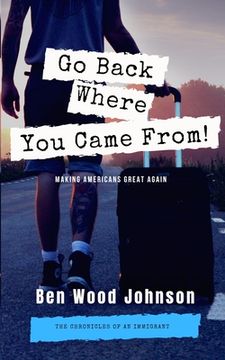 portada Go Back Where You Came From (en Inglés)