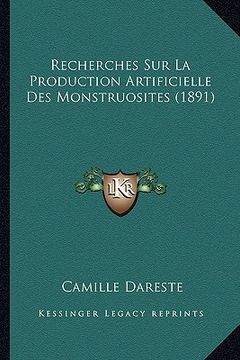 portada Recherches Sur La Production Artificielle Des Monstruosites (1891) (en Francés)