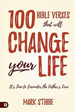 portada 100 Bible Verses That Will Change Your Life: It's Time to Encounter the Father's Love (Paperback)