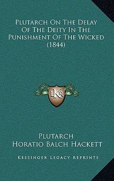 portada plutarch on the delay of the deity in the punishment of the wicked (1844) (in English)