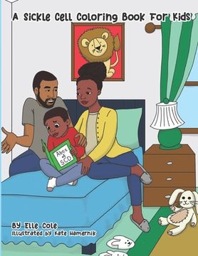 portada A Sickle Cell Coloring Book For Kids: A Creative A to Z guide on growing up with Sickle Cell Disease for Children Ages 5-8 With Over 26 Coloring Pages