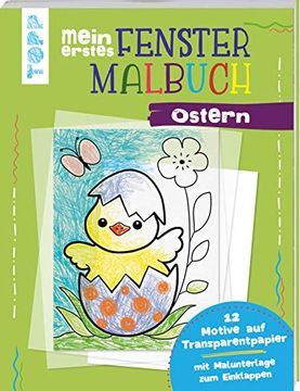 portada Mein Erstes Fenster-Malbuch Ostern: 12 Motive auf Transparentpapier. Mit Malunterlage zum Einklappen (in German)