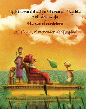 portada La Historia del Califa Harún Al-Rashid y el Falso Califa & Hassán el Cordelero & ali Cogia, el Mercader de Bagdad