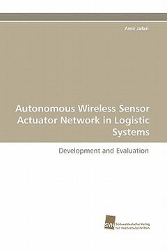 portada autonomous wireless sensor actuator network in logistic systems