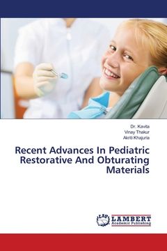 portada Recent Advances In Pediatric Restorative And Obturating Materials (in English)