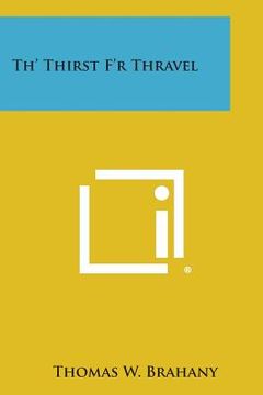 portada Th' Thirst F'r Thravel (en Inglés)