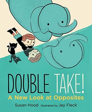 portada Double Take! A new Look at Opposites (in English)