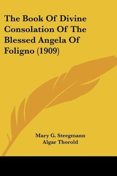 portada the book of divine consolation of the blessed angela of foligno (1909) (en Inglés)