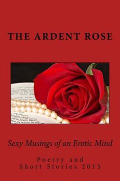 portada Sexy Musings of an Erotic Mind: Poetry and Short Stories 2015 (in English)