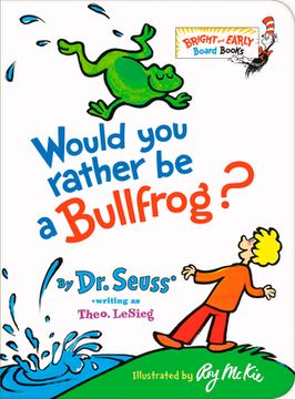 portada Would you Rather be a Bullfrog? (en Inglés)