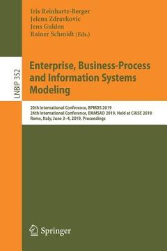 portada Enterprise, Business-Process and Information Systems Modeling: 20th International Conference, Bpmds 2019, 24th International Conference, Emmsad 2019, (en Inglés)