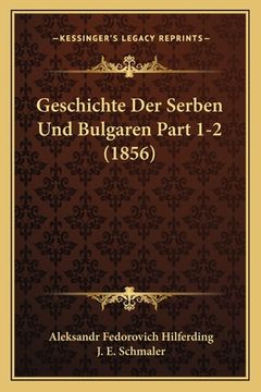 portada Geschichte Der Serben Und Bulgaren Part 1-2 (1856) (en Alemán)