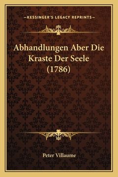portada Abhandlungen Aber Die Kraste Der Seele (1786) (en Alemán)