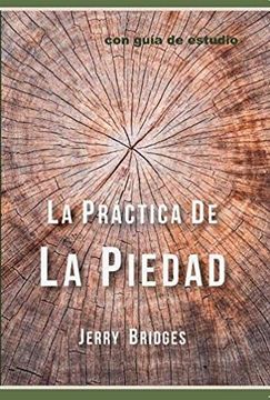 portada La Práctica de la Piedad (la Secuela de en pos de la Santidad) - con Guía de Estudio