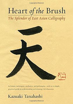portada Heart of the Brush: The Splendor of East Asian Calligraphy (en Inglés)