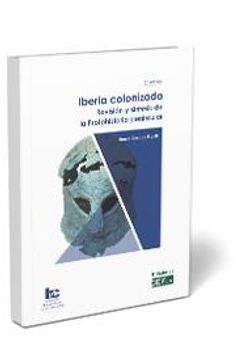 portada Iberia Colonizada. Revision y Sintesis de la Protohistoria Peninsular