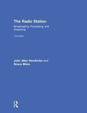 portada The Radio Station: Broadcasting, Podcasting, and Streaming (en Inglés)