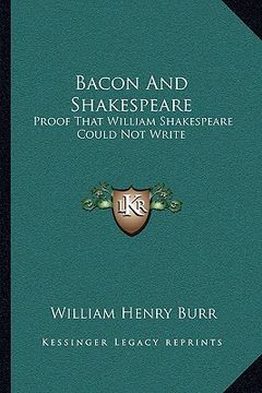 portada bacon and shakespeare: proof that william shakespeare could not write