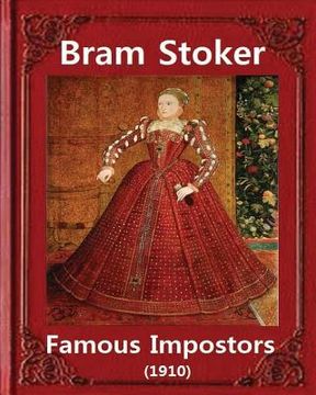portada Famous imposters (1910), by Bram Stoker ( ILLUSTRATED ): Abraham "Bram" Stoker (8 November 1847 - 20 April 1912) (in English)