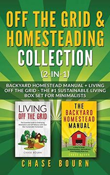 portada Off the Grid & Homesteading Bundle (2-In-1): Backyard Homestead Manual + Living off the Grid - the #1 Sustainable Living box set for Minimalists (in English)