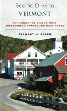 portada Scenic Driving Vermont: Exploring the State's Most Spectacular Byways and Back Roads