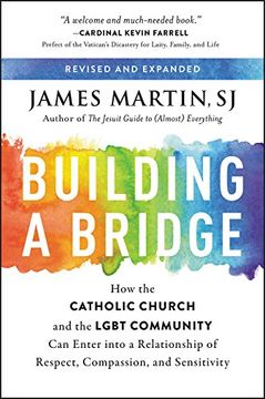 portada Building a Bridge: How the Catholic Church and the Lgbt Community can Enter Into a Relationship of Respect, Compassion, and Sensitivity (in English)