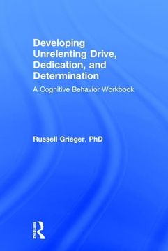 portada Developing Unrelenting Drive, Dedication, and Determination: A Cognitive Behavior Workbook (en Inglés)