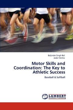 portada motor skills and coordination: the key to athletic success (en Inglés)