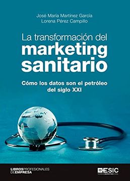 portada La Transformación del Marketing Sanitario: Cómo los Datos son el Petroleo del Siglo xxi (Libros Profesionales de Empresa)