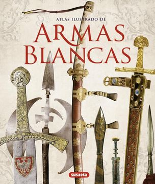portada Atlas Ilustrado de Armas Blancas (in Spanish)