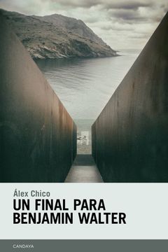 portada Un Final Para Benjamin Walter (Candaya Narrativa) (in Spanish)