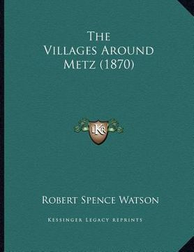 portada the villages around metz (1870) (en Inglés)