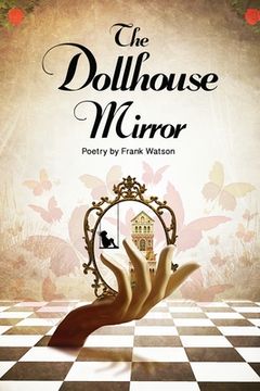 portada The Dollhouse Mirror: Poetry by Frank Watson (in English)