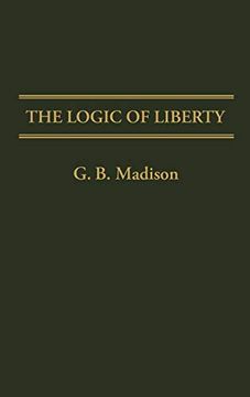 portada The Logic of Liberty 