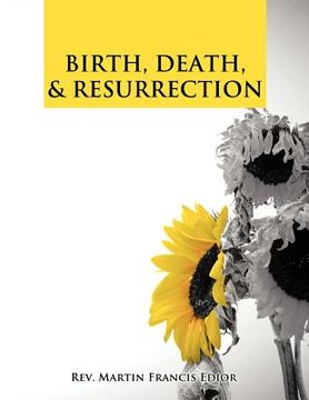 portada birth, death, & resurrection (en Inglés)