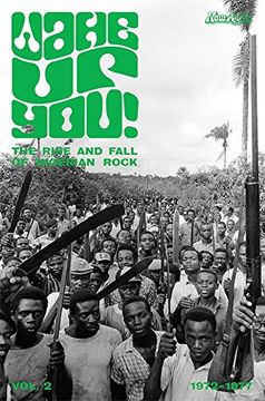 portada Wake up You! The Fall & Rise of Nigerian Rock 1972-1977 Volume 2 (en Inglés)