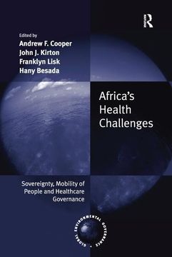 portada Africa's Health Challenges: Sovereignty, Mobility of People and Healthcare Governance. Edited by Andrew F. Cooper, John J. Kirton, Franklyn Lisk,