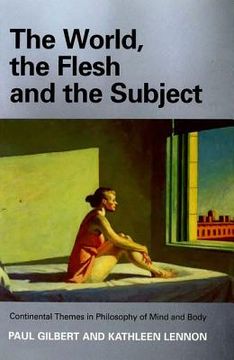 portada the world, the flesh, and the subject: continental themes in philosophy of mind and body (en Inglés)