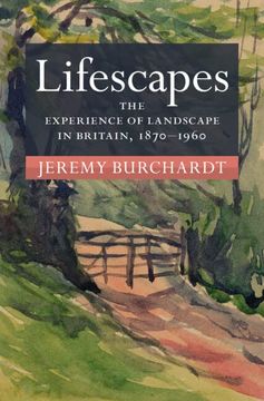portada Lifescapes: The Experience of Landscape in Britain, 1870-1960
