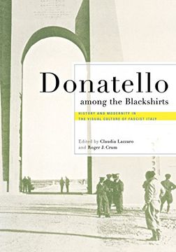 portada Donatello Among the Blackshirts: History and Modernity in the Visual Culture of Fascist Italy (en Inglés)
