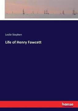 portada Life of Henry Fawcett (en Inglés)