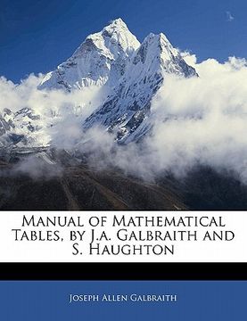 portada manual of mathematical tables, by j.a. galbraith and s. haughton (in English)