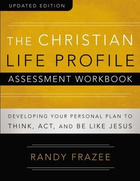 portada The Christian Life Profile Assessment Workbook Updated Edition: Developing Your Personal Plan to Think, Act, and Be Like Jesus (in English)