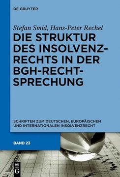 portada Die Struktur des Insolvenzrechts in der Bgh-Rechtsprechung 2006-2011 (en Alemán)